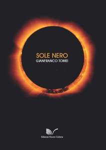 Sole Nero di Gianfranco Tomei Edizioni Nuova Cultura 2014